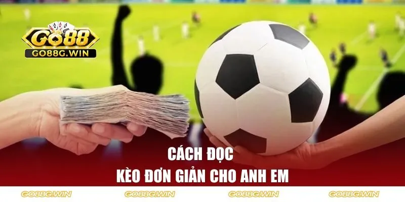 Cách đọc kèo đơn giản cho anh em