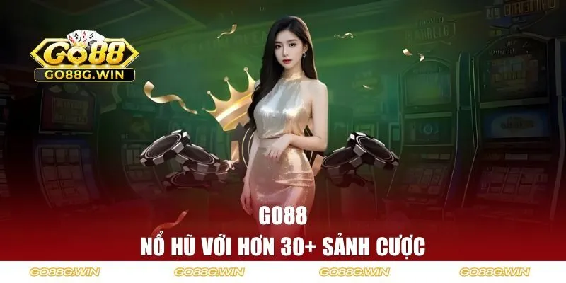Nổ hũ với hơn 30+ sảnh cược