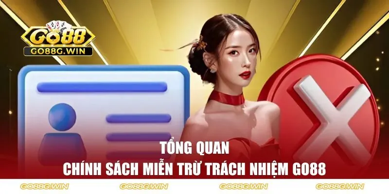 Tổng quan về chính sách miễn trừ trách nhiệm tại GO88