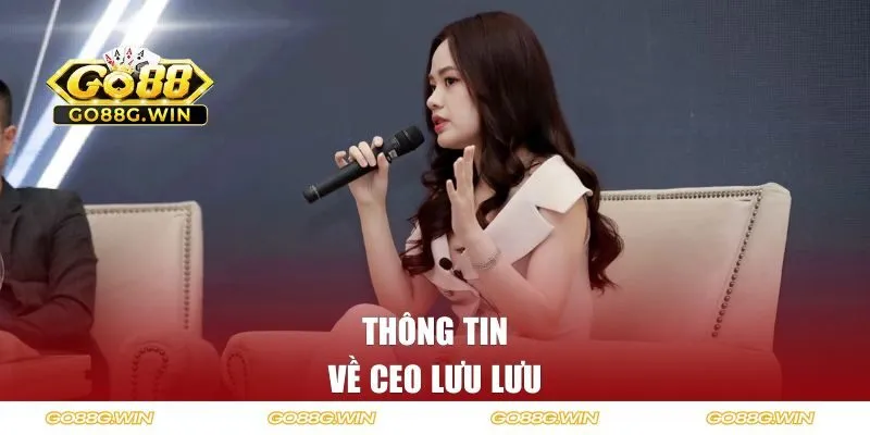 Thông tin về CEO Lưu Lưu